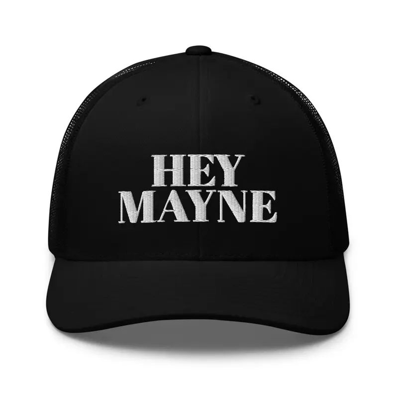 "HEY MAYNE" Trucker Hat