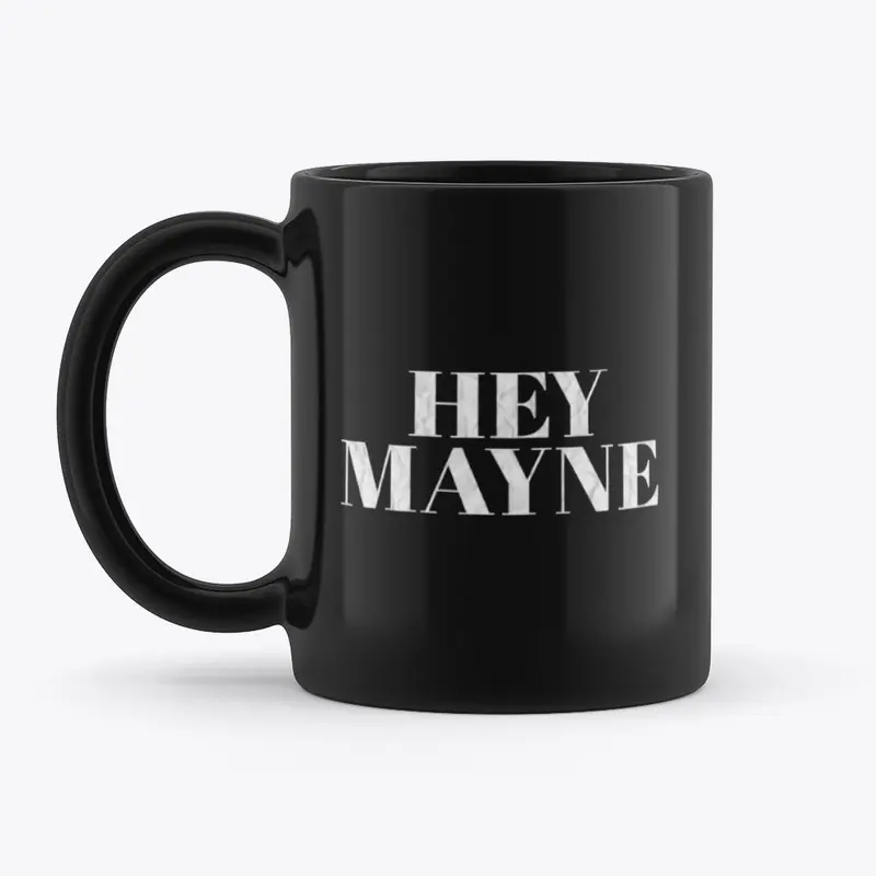 "HEY MAYNE" Coffee Mug