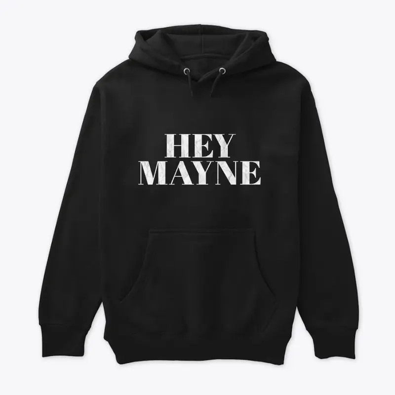 "HEY MAYNE" Pullover Hoodie 